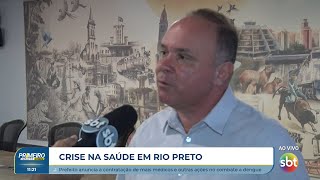 Prefeito de Rio Preto anuncia a contratação de mais médicos e outras ações no combate à dengue