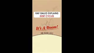 Ray Dalio Explains Debt Cycles