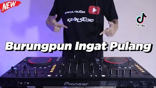 DJ BURUNGPUN INGAT PULANG Nia Daniaty DJ KEVIN Remix