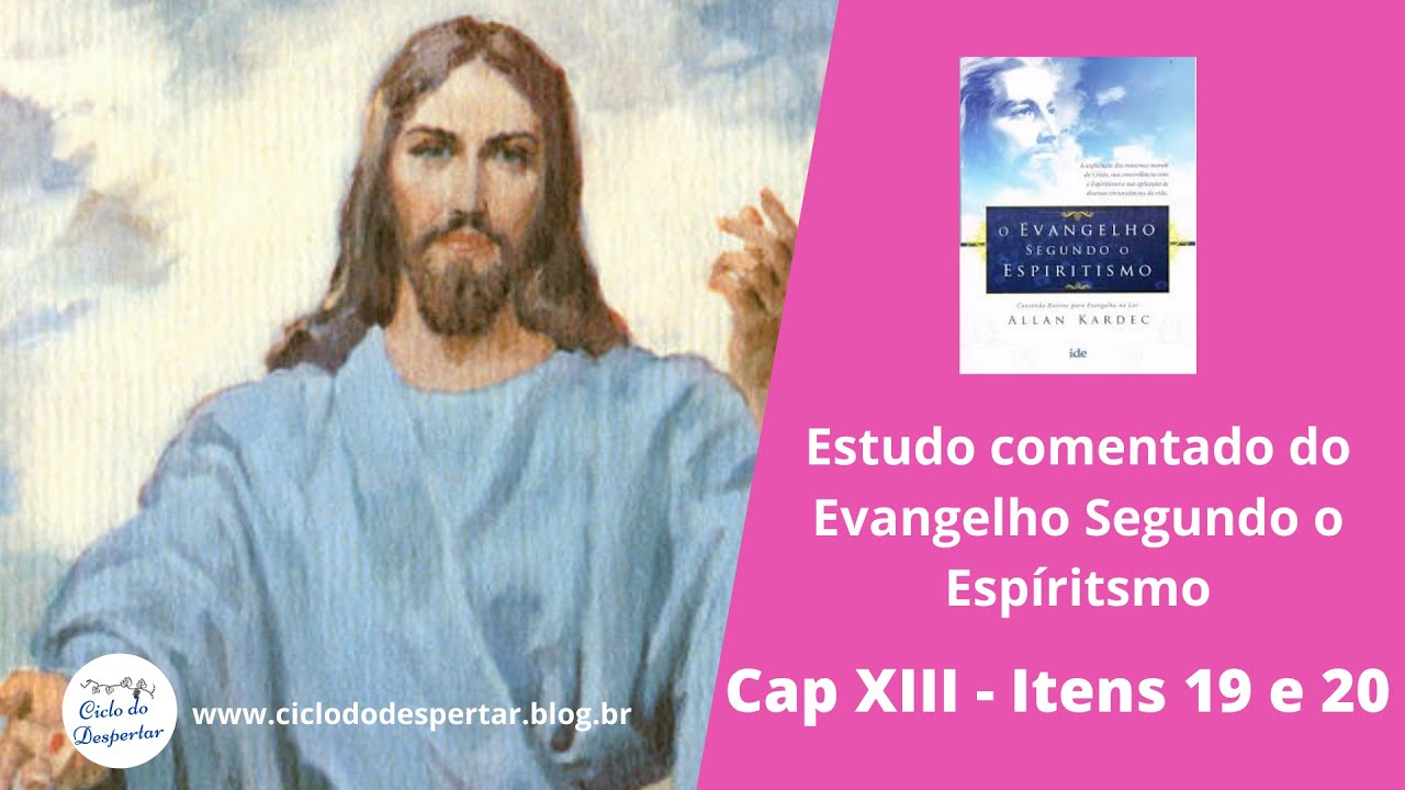 CAP XIII Itens 19 E 20: Estudo Do Evangelho Segundo O Espiritismo ...