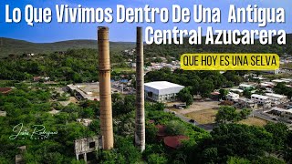 Lo Que Vivimos Dentro De Una Antigua Central Azucarera Y Visitamos El Fuerte Caprón