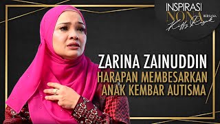 Harapan ZARINA ZAINUDDIN Dalam Membesarkan Dua Anak Kembar Autisma