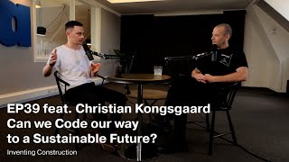 Episode 39 - Can we code our way to a Sustainable Future? feat. Christian Kongsgaard