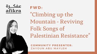 FWD: Reviving Folk Songs of Palestinian Resistance [Community Presentation]