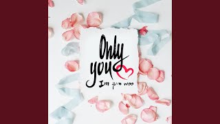 Only you