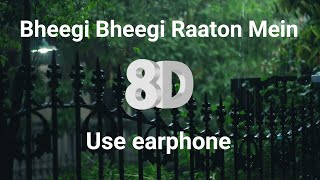 Bheegi Bheegi Raaton Mein | 8D Audio Experience