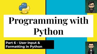 Easy Python Tutorial | Part-6 | User input and Formatting in Python