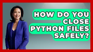 How Do You Close Python Files Safely? - Python Code School