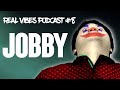 Real Vibes Podcast #8 - Jobby The Hong talks about Joker 2019