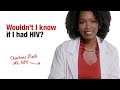 Wouldn't I know if I had HIV?