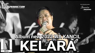 "KELARA" NEW SINGEL 2022 WA KANCIL || launching
