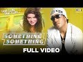 Something Something - Video Song | Feat. Urvashi Sharma | Mika Singh, Bella | Blockbuster Hindi Song