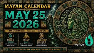 May 25, 2026 | 🌱 YOUR FUTURE IS BEING BUILT ACCIDENTALLY—Awakening Abundance | Mayan Calendar #daily