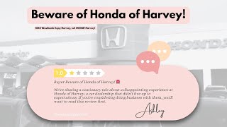 Beware of Honda of Harvey – The WORST experience at a car dealership!