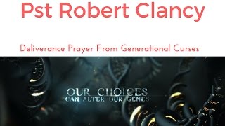 PRAYER FOR BREAKING & DELIVERANCE OF GENERATIONAL CURSES