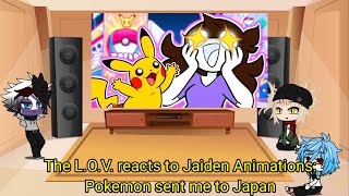 The L.O.V. reacts to Jaiden Animations: Pokemon sent me to Japan