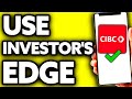 How To Use CIBC Investor's Edge (EASY 2024)