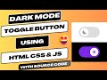 Dark Mode Toggle Button using HTML CSS & JS | How to create Dark Mode Toggle Button with Source Code
