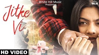 Jitke Vi (Full Video) Preet Saini