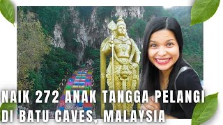 Seru, Pertama Kali ke Batu Caves, Malaysia || Naik 272 Anak Tangga Pelangi