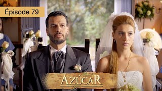 Azucar - EP 79 - Passions Interdites et Secrets de Famille - Série complète en Français - HD