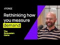Rethinking how you measure demand, with Karl Miley, Co-Founder, Forge