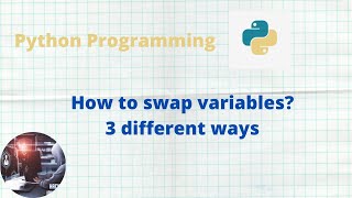Python programming || Swapping Variables || Three Different Method For Swapping || Python