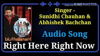 Right Here Right Now | Bluffmaster | Sunidhi Chauhan & Abhishek Bachchan