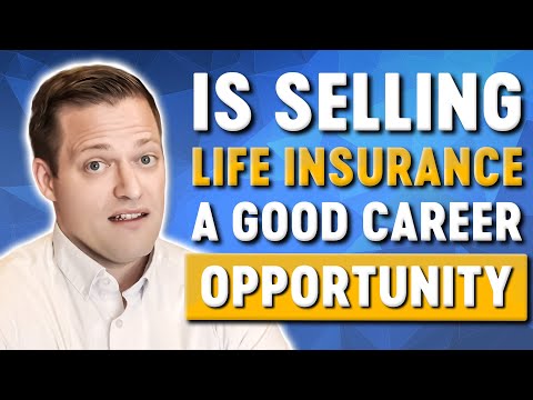 Is Selling Life Insurance A Good Career Opportunity? Is Selling Life Insurance A Good Career Opportunity?