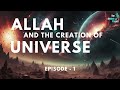 EP-1 Creation Of Universe Intro - Al-Khaaliq