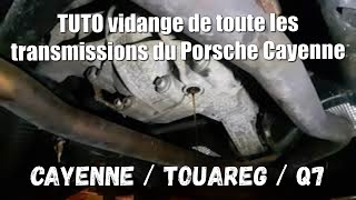 TUTO Porsche Cayenne, vidange pont avant, pont arrière, boite de transfert et boite de vitesse