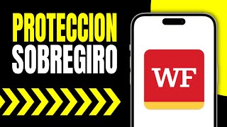 Cómo Configurar la Protección Contra Sobregiros en Wells Fargo (Actualizado 2025)