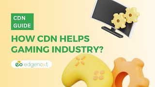 How CDN Helps Gaming Industry