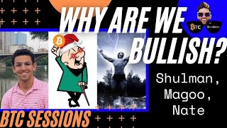 WHY ARE WE BULLISH? Louis Shulman, Hodl Magoo, Nate aka BeefOrBacon