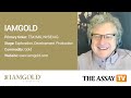 The Assay TV -  Gordon Stothart, President and CEO, IAMGOLD (TSX:IMG, NYSE:IAG)