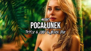 Akcent - Pocałunek (Tr!Fle \u0026 LOOP \u0026 Black Due REMIX)