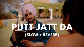 PUTT JATT DA (SLOW + REVERB | Diljit Dosanjh | Ikka I Kaater