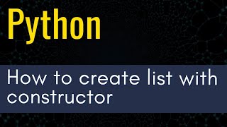 Create List in Python with Constructor