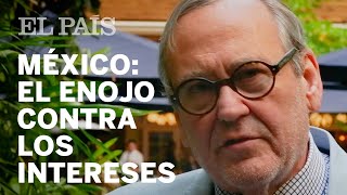 México: El enojo contra los intereses | Antonio Navalón