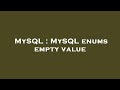MySQL : MySQL enums empty value