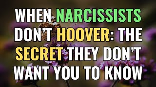 When Narcissists Don’t Hoover: The Secret They Don’t Want You to Know | NPD | Narcissism