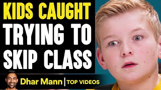KIDS Caught Trying to SKIP CLASS, They Live To Regret It | Dhar Mann