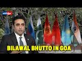 Watch Pakistan Foreign Minister Bilawal Bhutto In Goa For SCO Meet