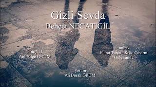 Gizli Sevda (Behçet NECATİGİL)