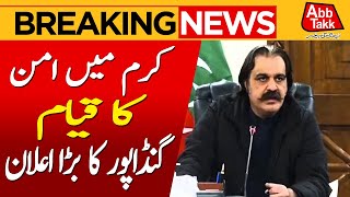 Kurram Latest Updates | Ali Amin Gandapur Big Statement | AbbTakk News