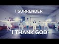 I Surrender x I Thank God - Hillsong and Maverick City Music | 