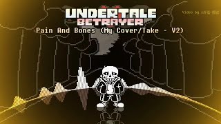 Undertale: Betrayer - Phase 1: Pain and Bones (Cover v2)