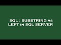 SQL : SUBSTRING vs LEFT in SQL SERVER