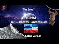 ORIGINAL WILDER WORLD (Sabah Song Version]