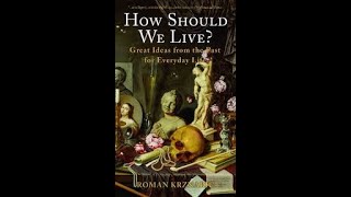 How Should We Live by Roman Krznaric Book Summary - Review (AudioBook)